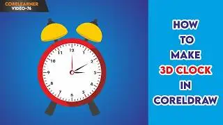 Create a 3D Clock in Coreldraw | 3D Clock: Design a Stunning Timepiece  CorelDraw Techniques