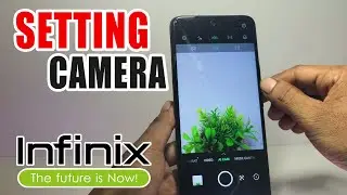 Cara Setting Kamera Hp Infinix - Pengaturan Camera Infinix