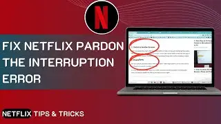 How To Fix Netflix Pardon The Interruption Error 2024