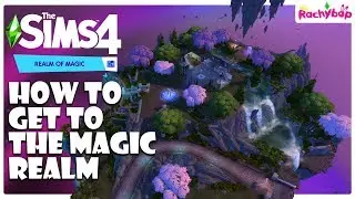 How to get to the MAGIC REALM in The Sims 4 REALM OF MAGIC!