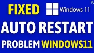 How to Fix Auto Shutdown Restart Problem on Windows 11| Fix Windows 11 Auto Restart Issue