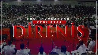 Grup Furkandan Yeni Ezgi | Direniş (25.Yıl Programına Özel)