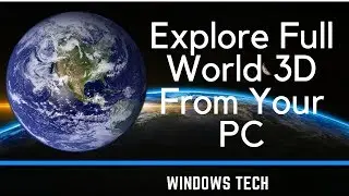 Explore Full World 3d From Your Pc - Google Earth