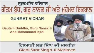 Gautam Buddha, Guru Nanak Ji And Mohammad Iqbal By Giani Sant Singh Ji Maskeen