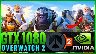 Overwatch 2 | GTX 1080 8GB ( Maximum Settings ) | 1080p | Nvidia Driver 417.45