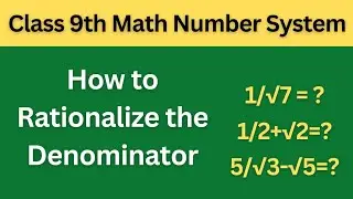 class 9 how to rationalise the denominator।।Rationalisation।।Class 9 maths।।Cbse