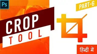 Photoshop Crop Tool - Part6 | Photoshop Hindi Tutorial