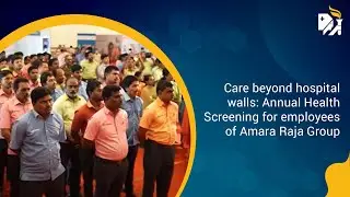 Care beyond hospital walls: Annual Health Screening for employees of Amara Raja Group