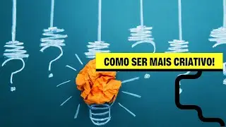 Curso Criatividade: Como ser mais criativo!