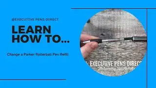 How to change a Parker Rollerball Pen Refill