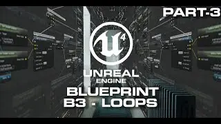 B3 : While & For Loop in Blueprint | UE4 Beginner's Blueprint Tutorial Series | AIP