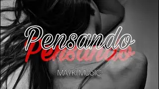 MAYKI MUSIC - PENSANDO 🥵 ( Audio Official )