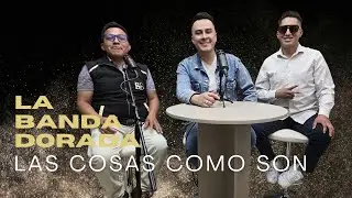 LAS COSAS COMO SON con La Banda Dorada