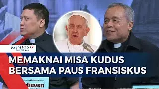 Rohaniwan: Misa Kudus Jadi Kesempatan Umat Katolik Bertemu Paus Fransiskus