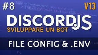 File di Configurazione e Variabili d'ambiente - Tutorial Discord.js v13 #8