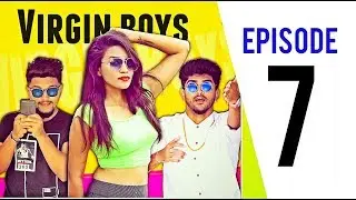 VIRGIN BOYS | EPISODE SEVEN | KANNADA WEB SERIES