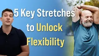 5 Key Stretches to Unlock Flexibility (Ages 50+)