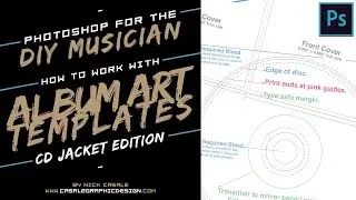 Photoshop for the DIY Musician / Working With CD Jacket Art Templates for Beginners
