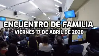 Encuentro de familia Viernes 17 de Abril de 2020