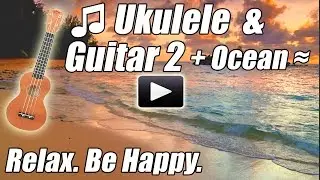 UKULELE MUSIC HAWAIIAN Tropical Songs Relaxing Acoustic Guitar Island ocean Luau instrumental