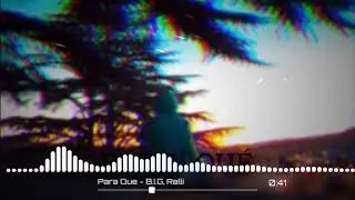 Para que - B.I.G & Ralli (Remix)