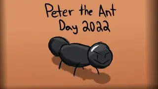 Peter the Ant Day (2022)