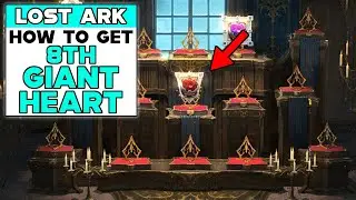 LOST ARK How To Get The 8TH GIANT HEART