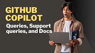 GitHub Copilot: Queries, Support queries, and Docs