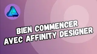 Bien commencer avec Affinity Designer