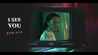 I SEE YOU [How3ll Remix] - RYOKER & Elae Weekes @munixvision