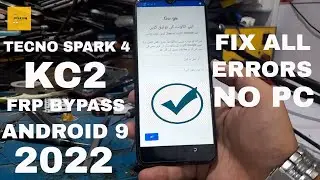 Tecno Spark 4 (KC2) Google Account Frp Bypass 2022 Fix All Errors