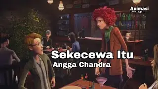 Sekecewa Itu - Angga Chandra ( Cover By : Valdy Nyonk ) Animasi Lirik Lagu