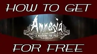 How To Get Amnesia: A Machine For Pigs For Free! (nosTEAM Release) NO SUREVEYS!