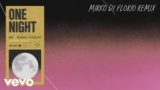 MK, Sonny Fodera - One Night (Mirko Di Florio Remix) [Audio] ft. Raphaella