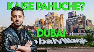 GLOBAL VILLAGE DUBAI I HOW TO REACH I Abby Abdullah