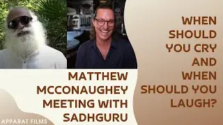Matthew McConaughey meeting with Sadhguru | When should you cry and when should you laugh?
