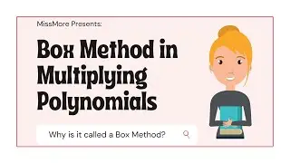 Lesson 4 | Box Method of Multiplying Polynomials | MissMore