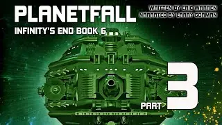 PlanetFall, Infinity's End Book 6, Part 3