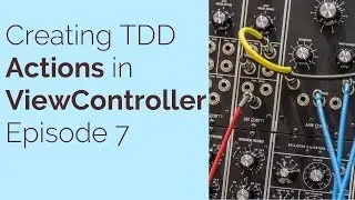Creating TDD Actions in ViewController Swift 5+ Episode 7