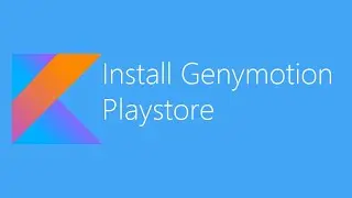 Install Genymotion and Play Store