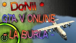 l DaNii l - GTA Online - La burla del secolo