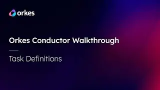 Orkes Conductor Walkthrough: Task Definitions