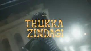 Baadal - Thukka Zindagi (Official Music Video) prod. by Noist