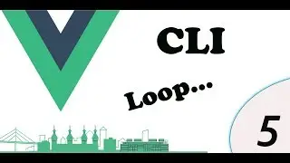 vue js cli loop part 5