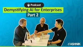 Demystifying AI for Enterprises - Part 2 - Deep dive into LLMs with Sachin Dabir ft. Ravi & Shaurya