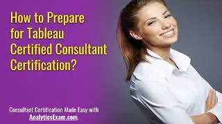 Get Well Prepared for Tableau Certified Consultant Exam