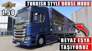 Turkish Style Dorse Modu !! BEYAZ EŞYA TAŞIYORUZ !! Ets 2 -1.50 #ets2150 #ets2turkey