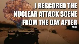 Rescored Nuclear Attack Scene from “The Day After”