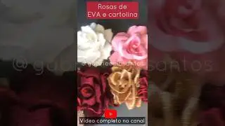Rosas de eva e cartolina | vídeos completos no canal