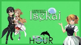 LET'S TALK ISEKAI!! w/ Franky Robin | KP's Anime Hour #4